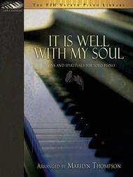 It Is Well with My Soul (Hymns and Spirituals for Solo Piano)