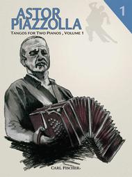 Astor Piazzolla - Tangos for 2 Pianos, Volume 1