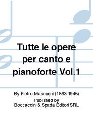Tutte le opere per canto e pianoforte Vol.1