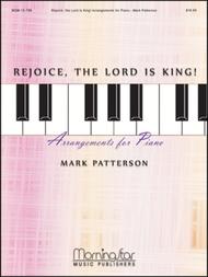 Rejoice, the Lord Is King! Arrangements for Piano
