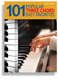 101 Popular Three Chord Easy Favorites for Piano