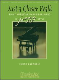 Just a Closer Walk: Eight American Hymns for Piano in Jazz Style