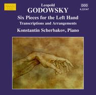 Godowsky: Piano Edition, Vol. 13: Six Pieces for the left Hand alone - Arrangements of works by Henselt, Chopin, Saint-Saens, Weber, Albeniz, Bizet...