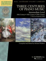 Three Centuries of Piano Music: 18th, 19th & 20th Centuries