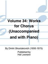 Volume 34: Works for Chorus (Unaccompanied and with Piano)