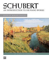 Schubert -- An Introduction to His Piano Works