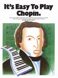 It's Easy To Play Chopin - Easy Piano