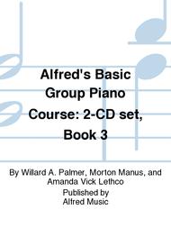Alfred's Basic Group Piano Course: 2-CD set, Book 3