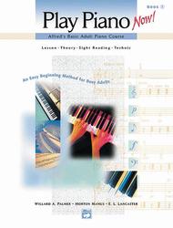 Alfred's Basic Adult Piano Course -- Play Piano Now!, Book 1