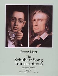 The Schubert Song Transcriptions For Solo Piano - Series III: The Complete Schwanengesang