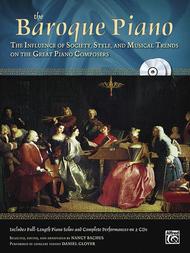 The Baroque Piano: The Influence of Society, Style, and Musical trends on the Great Piano Composers